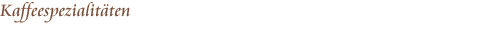 Kaffeespezialitäten