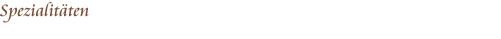 Spezialitäten